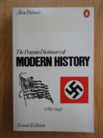 Allan Palmer - The Penguin Dictionary of Modern History 1789-1945