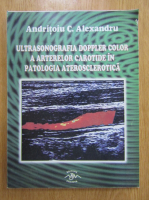 Andritoiu C. Alexandru - Ultrasonografia Doppler color a arterelor carotide in patologia aterosclerotica
