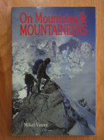 Anticariat: Bob Vause - On Mountains and Mountaineers