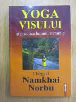 Chogyal Namkhai Norbu - Yoga visului si practica luminii naturale