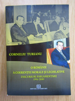 Anticariat: Corneliu Turianu - O Romanie a coerentei morale si legislative
