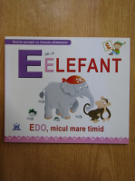 E de la elefant. Edo, micul mare timid