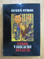 Eugen Stroe - Stroe Vasilache, aplauze