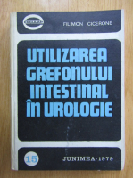 Filimon Cicerone - Utilizarea grefonului intestinal in urologie