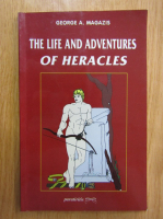 Anticariat: George A. Magazis - The Life and Adventures of Heracles