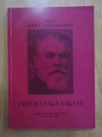 Ioan I. Vlaiculescu - Predici fara varsta