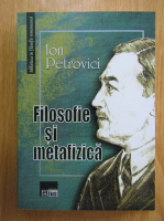 Ion Petrovici - Filosofie si metafizica