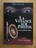 Jean Didier - La voyance sur photos a la portee de tous