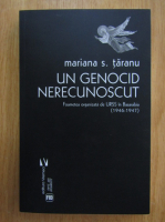 Mariana S. Taranu - Un genocid nerecunoscut