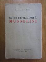 Mario Missiroli - Ce que L'Italie doit a Mussolini