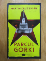 Anticariat: Martin Cruz Smith - Parcul Gorki