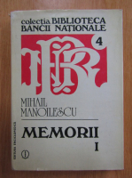 Mihail Manolescu - Memorii (volumul 1)