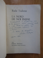 Radu Tudoran - La nord de noi insine (cu autograful autorului)