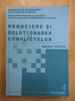Sergiu Vintila - Negociere si solutionarea conflictelor