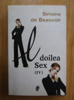 Simone de Beauvoir - Al doilea sex (volumul 4)