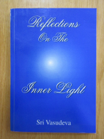 Anticariat: Sri Vasudeva - Reflections on the Inner Light