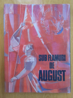 Sub flamuri de august