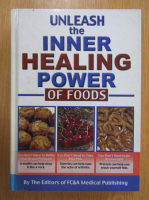 Unleash the Inner Healing Power of Foods