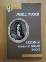 Anticariat: Vasile Musca - Leibniz, filosof al Europei baroce