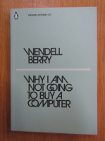 Wendell Berry - Why I am Not Going to Buy a Computer