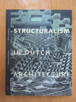 Wim J. van Heuvel - Structuralism in Dutch Architecture
