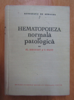 Al. Eskenasy - Hematopoieza normala si patologica