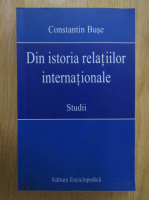 Constantin Buse - Din istoria relatiilor internationale