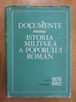 Constantin Cazanisteanu - Documente privind istoria militara a poporului roman, iulie 1878-noiembrie 1882