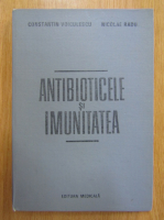 Anticariat: Constantin Voiculescu - Antibioticele si imunitatea