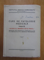 Curs de patologie medicala, volumul 3. Aparatul respirator si renal