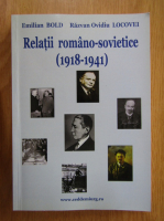 Emilian Bold - Relatii romano-sovietice (1918-1941)