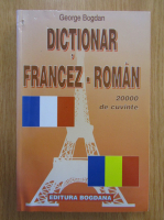 George Bogdan - Dictionar francez-roman. 20.000 de cuvinte