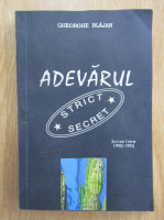 Gheorghe Blajan - Adevarul strict secret