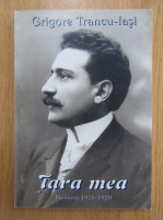 Grigore Trancu Iasi - Tara mea. Memorii 1916-1920