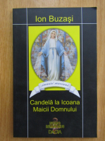 Anticariat: Ion Buzasi - Candela la Icoana Maicii Domnului