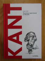 Anticariat: Joan Sole - Kant. Revolutia copernicana in filosofie
