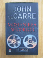 John Le Carre - Mostenirea spionilor