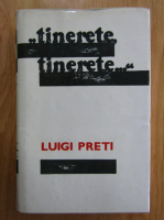 Anticariat: Luigi Preti - Tinerete, tinerete