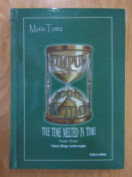 Maria Toma - The Time Melted in Time (editie bilingva)