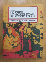 Mariano Azuela - Tres noveletas mexicanas