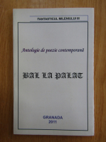 Mihail Gramescu - Bal la palat. Antologie de poezie contemporana