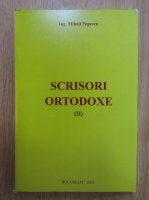 Mihail Popescu - Scrisori ortodoxe (volumul 2)