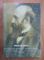 Nicolae Iorga - Din trecutul istoric al orasului Braila