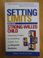 Robert J. MacKenzie - Setting Limits With Your Strong-Willed Child