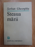 Serban Gheorghiu - Steaua marii
