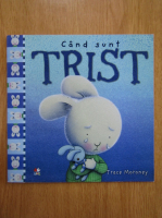 Anticariat: Trace Moroney - Cand sunt trist