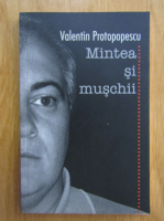 Anticariat: Valentin Protopopescu - Mintea si muschii