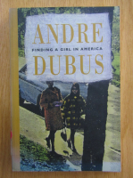 Andre Dubus - Finding a Girl in America