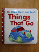 Baby Touch and Feel. Things That Go