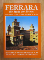 Carla di Franceso - Ferrara die Stadt der Estensi